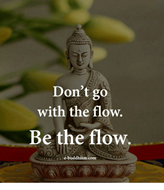 dont-go-with-the-flow-be-the-flow-e-buddhism-com-20522551